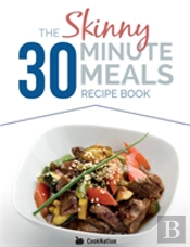 The Skinny 30 Minute Meals Recipe Book: