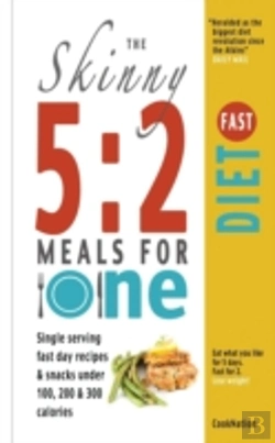 Bertrand.pt - The Skinny 5:2 Fast Diet Meals For One: Single Serving Fast Day Recipes & Snacks Under 100, 200 & 300 Calories