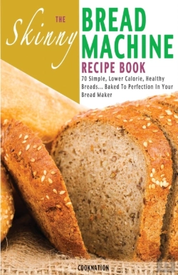 Bertrand.pt - The Skinny Bread Machine Recipe Book