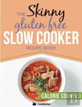 The Skinny Gluten Free Slow Cooker Recipe Book