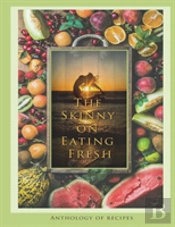 The Skinny On Eating Fresh