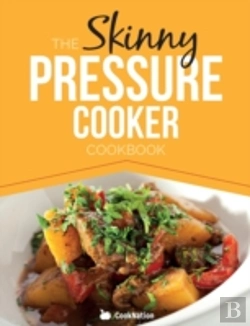 Bertrand.pt - The Skinny Pressure Cooker Cookbook: Low
