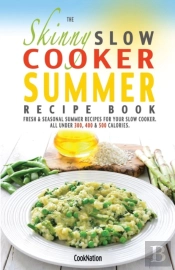 The Skinny Slow Cooker Summer Recipe Book