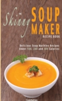 Bertrand.pt - The Skinny Soup Maker Recipe Book