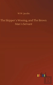 The Skipper S Wooing, And The Brown Man S Servant