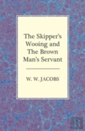 The Skipper'S Wooing And The Brown Man'S Servant