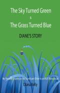 The Sky Turned Green & The Grass Turned Blue Diane'S Story