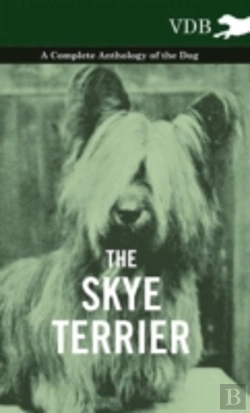 Bertrand.pt - The Skye Terrier - A Complete Anthology Of The Dog