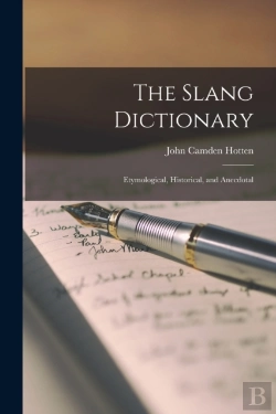 Bertrand.pt - The Slang Dictionary: Etymological, Hist