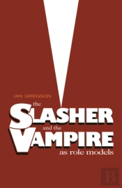 The Slasher And The Vampire As Role Models