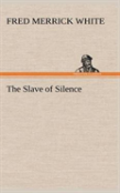 The Slave Of Silence