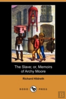 Bertrand.pt - The Slave; Or, Memoirs Of Archy Moore (D