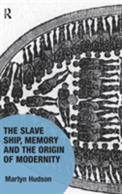 Bertrand.pt - The Slave Ship, Memory And The Origin Of Modernity