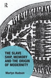 The Slave Ship, Memory And The Origin Of Modernity