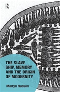 Bertrand.pt - The Slave Ship, Memory And The Origin Of Modernity