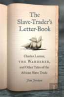The Slave-Trader'S Letter-Book