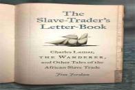 The Slave-Trader'S Letter-Book