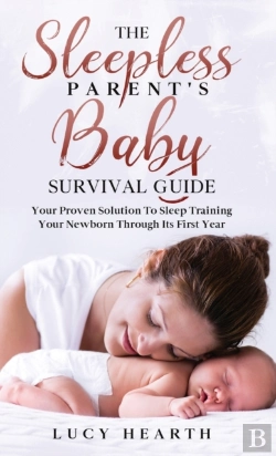 Bertrand.pt - The Sleepless Parent'S Baby Survival Guide