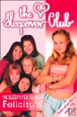 Bertrand.pt - The Sleepover Club At Felicityâ€™S