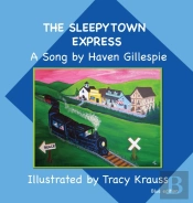 The Sleepytown Express A Song By Haven Gillespie