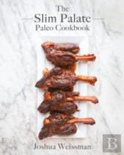 The Slim Palate Paleo Cookbook