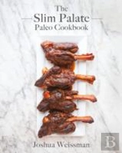 The Slim Palate Paleo Cookbook