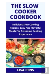 The Slow  Cooker Cookbook