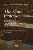 The Slow Professor Desafiando La Cultura De La Rapidez En L