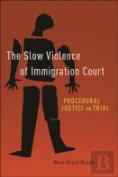 The Slow Violence Of Immigration Court