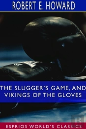 The Slugger'S Game, And Vikings Of The Gloves (Esprios Classics)