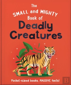 Bertrand.pt - The Small And Mighty Book Of Deadly Creatures