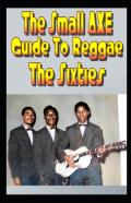 The Small Axe Guide To Reggae - The Sixties