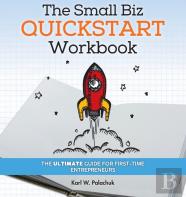The Small Biz Quickstart Workbook
