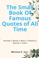 The Small Book Of Famous Quotes Of All Time