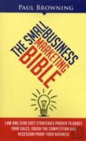 The Small Business Marketing Bible