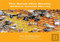 The Small Hive Beetle, Aethina Tumida Murray