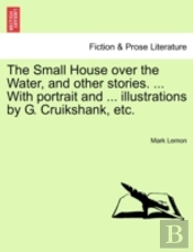 The Small House Over The Water, And Othe