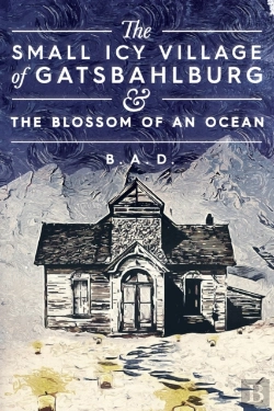 Bertrand.pt - The Small Icy Village Of Gatsbahlburg, And The Blossom Of An Ocean