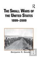 The Small Wars Of The United States, 1899â€“2009