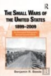 The Small Wars Of The United States, 1899â€“2009