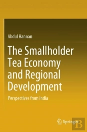 The Smallholder Tea Economy And Regional Development