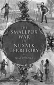 The Smallpox War In Nuxalk Territory