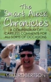 The Smart Aleck Chronicles: A Compendium