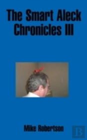The Smart Aleck Chronicles Iii