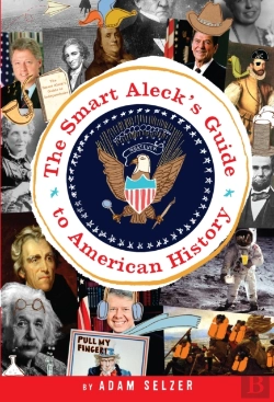 Bertrand.pt - The Smart Aleck'S Guide To American History