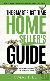 The Smart First-Time Home Seller'S Guide