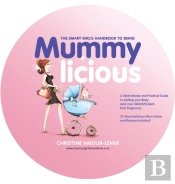 The Smart Girl'S Handbook To Being Mummylicious