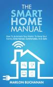 The Smart Home Manual: How To Automate Y