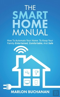 Bertrand.pt - The Smart Home Manual: How To Automate Y
