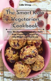 The Smart Keto Vegetarian Cookbook